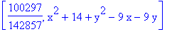 [100297/142857, x^2+14+y^2-9*x-9*y]